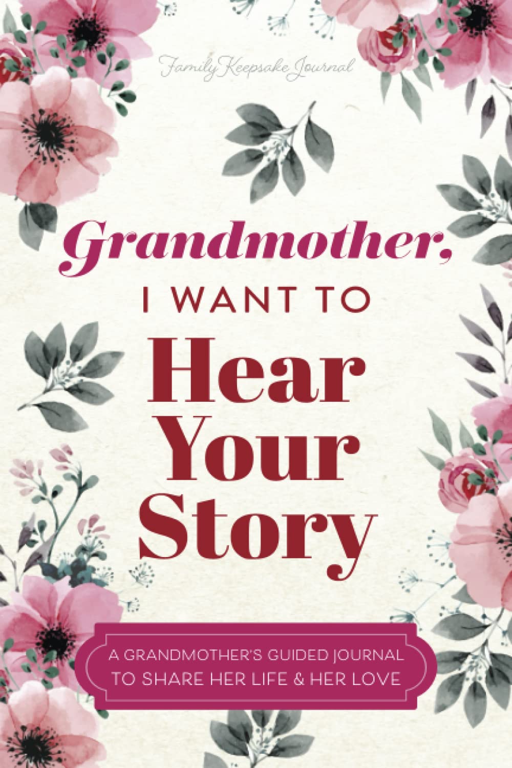 EchoBooks™: I Want to Hear Your Story GrandMother